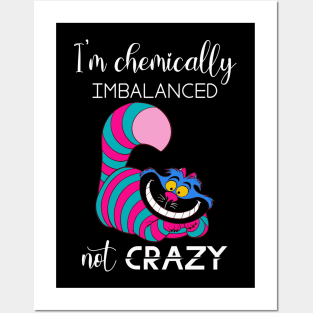 I'm Chemically Imbalanced Not Crazy Posters and Art